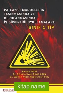 Patlayıcı Maddelerin Taşınmasında ve Depolanmasında İş Güvenliği Uygulamaları: Sınıf 1 Tip