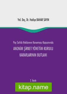 Pay Sahibi Haklarının Korunması Kapsamında Anonim Şirket Yönetim Kurulu Kararlarının Butlanı