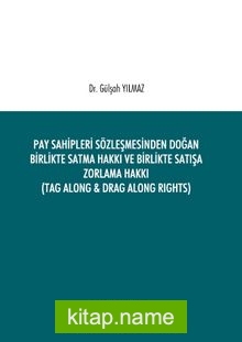 Pay Sahipleri Sözleşmesinden Doğan Birlikte Satma Hakkı ve Birlikte Satışa Zorlama Hakkı