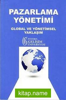 Pazarlama Yönetimi Global ve Yönetimsel Yaklaşım