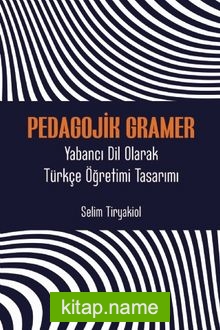 Pedagojik Gramer Yabancı Dil Olarak Türkçe Öğretimi Tasarımı