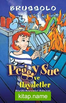 Peggy Sue ve Hayaletler -4 / Büyülü Hayvanat Bahçesi