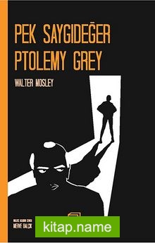 Pek Saygıdeğer Ptolemy Grey