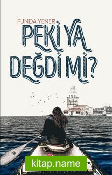 Peki Ya Değdi mi ?