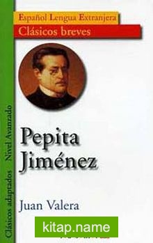 Pepita Jimenez (Clásicos breves- Nivel Avanzado) İspanyolca Okuma Kitabı
