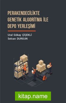 Perakendecilikte Genetik Algoritma İle Depo Yerleşimi