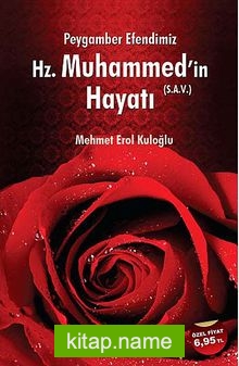 Peygamber Efendimiz Hz. Muhammed’in (s.a.v.) Hayatı