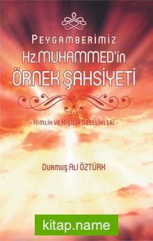 Peygamberimiz Hz. Muhammed’in Örnek Şahsiyeti
