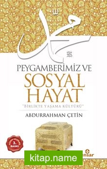 Peygamberimiz ve Sosyal Hayat Birlikte Yaşama Kültürü