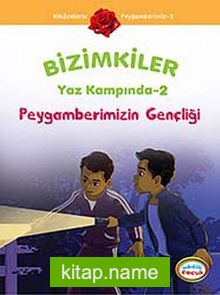 Peygamberimizin Gençliği / Bizimkiler Yaz Kampında -2