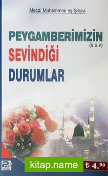 Peygamberimizin (s.a.v.) Sevindiği Durumlar