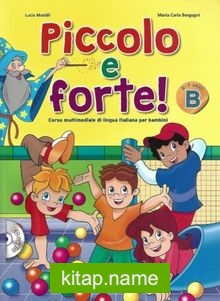 Piccolo e forte! B +CD (Çocuklar için İtalyanca)