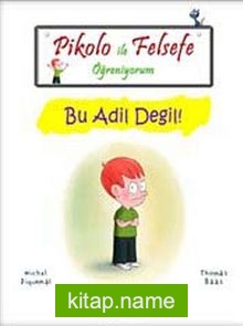 Pikolo ile Felsefe Öğreniyorum / Bu Adil Değil