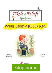 Pikolo ile Felsefe Öğreniyorum /  Konuş Benimle Küçük Kedi