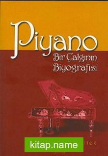 Piyano Bir Çalgının Biyografisi