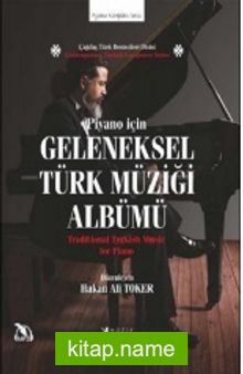 Piyano İçin Geleneksel Türk Müziği Albümü Traditional Turkish Music for Piano