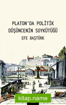 Platon’da Politik Düşüncenin Soykütüğü