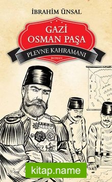 Plevne Kahramanı Gazi Osman Paşa / Bizim Kahramanlarımız -1