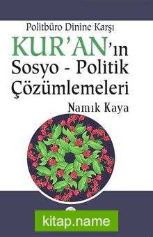 Politbüro Dinine Karşı Kur’an’ın Sosyo-Politik Çözümlemeleri