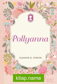 Pollyanna (Ciltli Özel Bez Baskı)