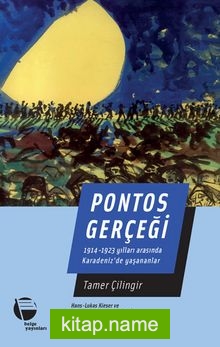 Pontos Gerçeği  1914-1923 Yılları Arasında  Karadeniz’de Yaşananlar