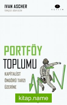Portföy Toplumu Kapitalist Öngörü Tarzı Üzerine