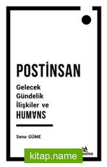 Postinsan Gelecek Gündelik İlişkiler ve Humans