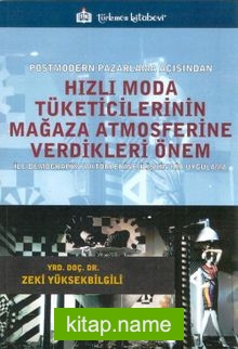 Postmodern Pazarlama Açısından Hızlı Moda Tüketicilerinin Mağaza Atmosferine Verdikleri Önem