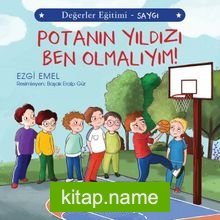 Potanın Yıldızı Ben Olmalıyım! / Değerler Eğitimi – Saygı