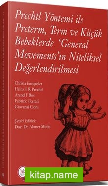 Prechtl Yöntemi ile Preterm Term ve Küçük Bebeklerde ‘General Movements’ ın Niteliksel Değerlendirilmesi