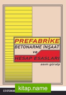 Prefabrike Betonarme İnşaat ve Hesap Esasları