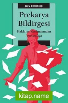 Prekarya Bildirgesi Hakların Kısılmasından Yurttaşlığa