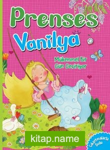 Prenses Vanilya – Mükemmel Bir Gün Geçiriyor
