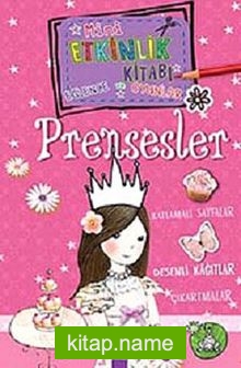 Prensesler / Mini Etkinlik Kitabı Eğlence ve Oyunlar