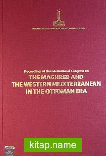 Proceedings of the International Congress on the Maghreb and the Western Mediterranean in the Ottoman Era