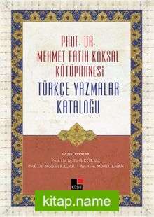 Prof. Dr. Mehmet Fatih Köksal Kütüphanesi Türkçe Yazmalar Kataloğu