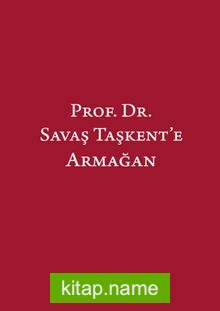 Prof. Dr. Savaş Taşkent’e Armağan