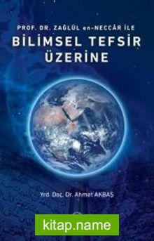 Prof. Dr. Zağlul en-Neccar ile Bilimsel Tefsir Üzerine