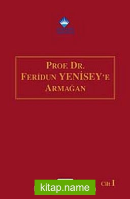 Prof.Dr.Feridun Yenisey’e Armağan (2 Cilt Takım)
