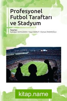 Profesyonel Futbol Taraftarı ve Stadyum