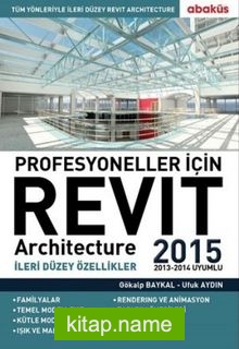 Profesyoneller İçin Revit Architecture 2015 İleri Düzey Özellikler