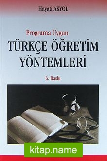 Programa Uygun Türkçe Öğretim Yöntemleri