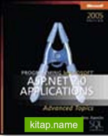 Programming Microsoft® ASP.NET 2.0 Applications: Advanced Topics