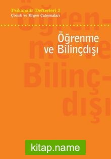 Psikanaliz Defterleri 3 / Çocuk ve Ergen Çalışmaları – Öğrenme ve Bilinçdışı