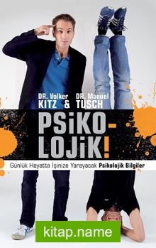 Psiko-Lojik!  Günlük Hayatta İşinize Yarayacak Psikolojik Bilgiler