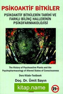 Psikoaktif Bitkiler Psikoaktif Bitkilerin Tarihi ve Farklı Bilinç Hallerinin Psikofarmakolojisi