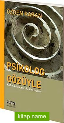 Psikolog Gözüyle – Kadın, Erkek, Çocuk, Aile, Toplum