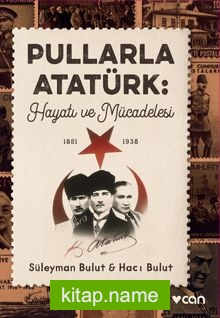 Pullarla Atatürk: Hayatı ve Mücadelesi (1881-1938)