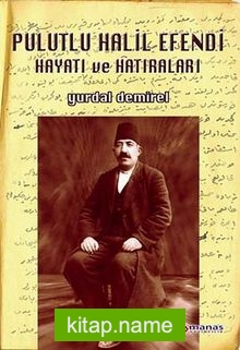 Pulutlu Halil Efendi Hayatı ve Hatıraları