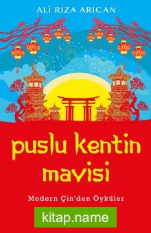 Puslu Kentin Mavisi  Modern Çin’den Öyküler